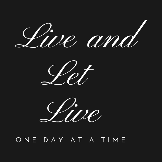 Live and Let Live One Day At A Time by Zen Goat 