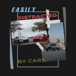 Easily distracted by cars T-Shirt