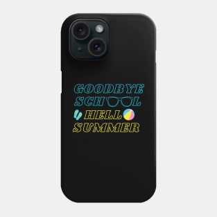 Goodbye school hello summer Phone Case