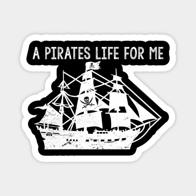 A Pirates Life For Me Magnet by JD_Apparel