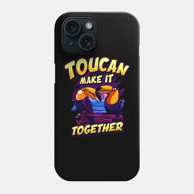 Funny Toucan Make It Together Adorable Bird Pun Phone Case by theperfectpresents