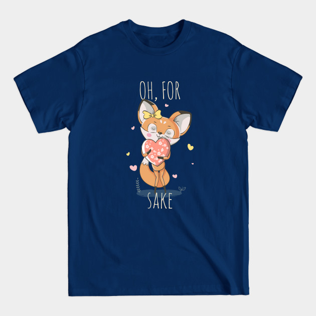 Disover oh for fox sake - Oh For Fox Sake Cute Fox - T-Shirt