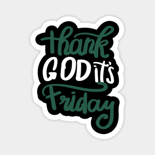 Thank God it's Friday Magnet