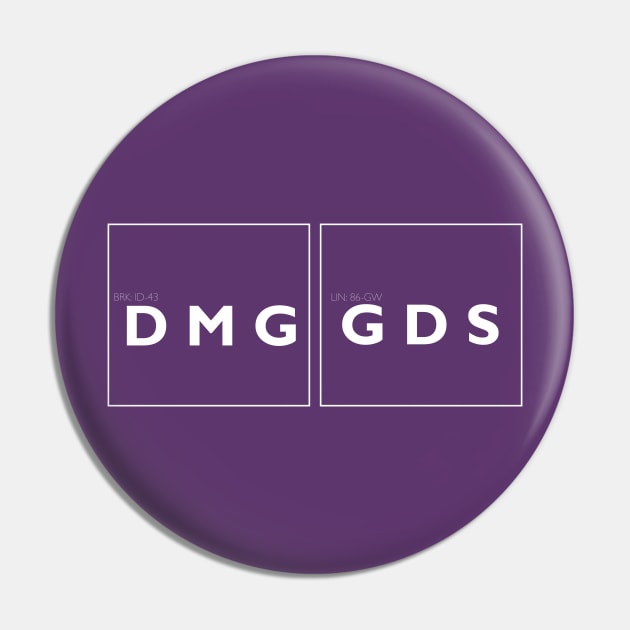 DMG GDS - Damaged Goods Pin by fatbastardshirts