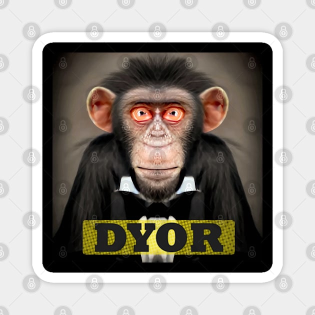 DYOR Protect the Apes Animal Rights Magnet by PlanetMonkey