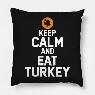 keep calm and eat turkey Pillow