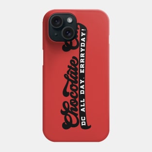 Chocolate City - All Day, ERRRYDAY! Phone Case