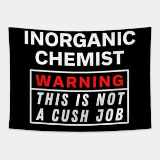 Inorganic chemist Warning this is not a cush job Tapestry