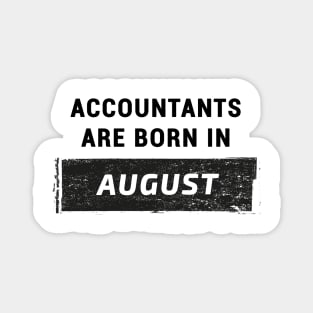 Accountants are born in august Magnet