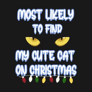 Most Likely To Find My Cute Cat On Christmas T-Shirt