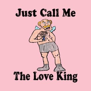 Vintage Just Call Me The Love King 5 T-Shirt