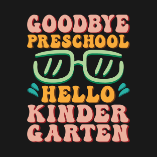Goodbye Pre-K Hello Kindergarten Shirt Back To School Students T-Shirt