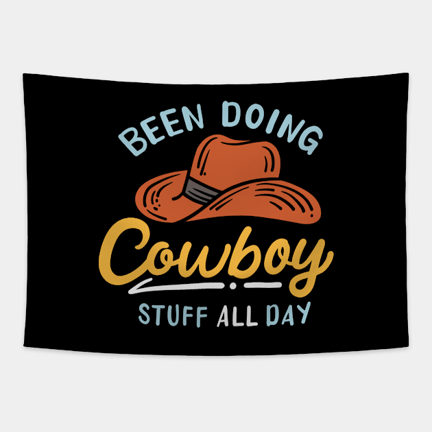 Doing Cowboy Stuff All Day Tapestry by maxcode
