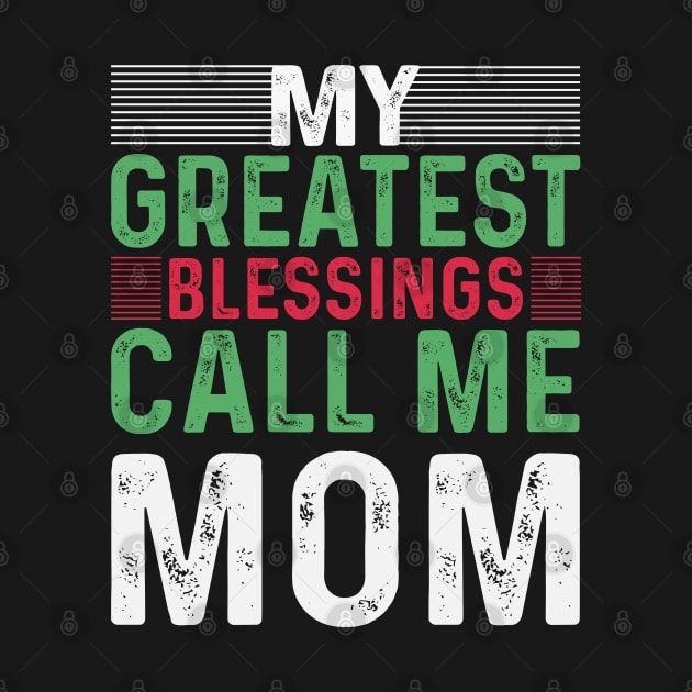 My Greatest Blessings Call Me Mom by Astramaze