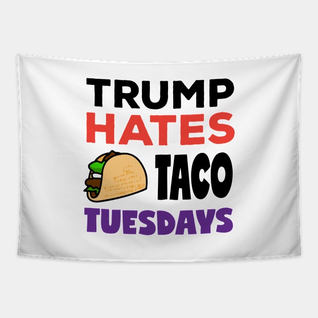 Donald Trump Hates Taco Tuesdays Tapestry by Rebus28