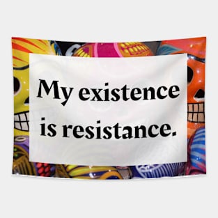 My existence is resistance Tapestry