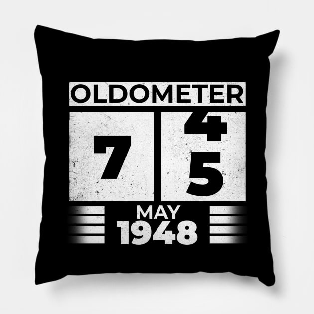 Oldometer 75 Years Old Born In May 1948 Pillow by RomanDanielsArt