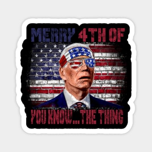 Funny Biden Confused Merry Happy 4th of You Know...The Thing Magnet