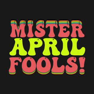 Mister april fools! T-Shirt