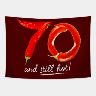 70th Birthday Gifts - 70 Years and still Hot Tapestry