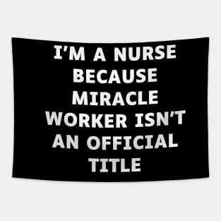 I'm a nurse because miracle worker isn't an official title Tapestry