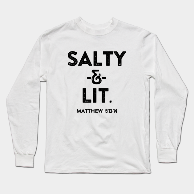 Salty & Lit. Christian Shirts, Hoodies, and gifts - Christian - Long Sleeve T-Shirt