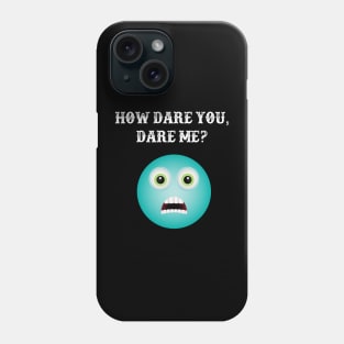 Funny quotes - How dare you, dare me Phone Case