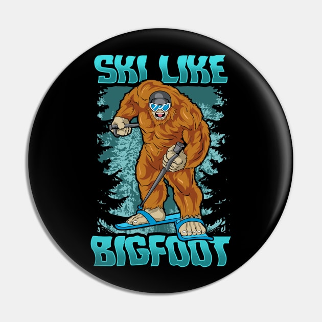 Ski Like Bigfoot - Funny Wintersports Skiing Gift Pin by biNutz