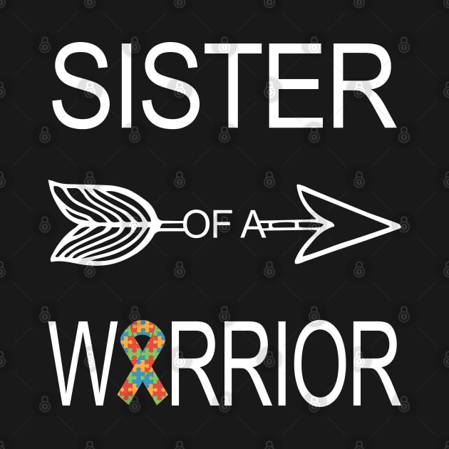 Sister Of A Warrior Shirt Autism Awareness by NiceTeeBroo