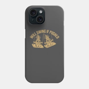 Swinging Pineapples will swing if pushed Phone Case