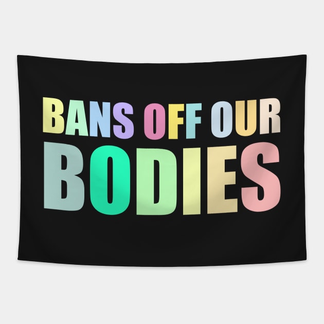 bans off our bodies Tapestry by ezzobair