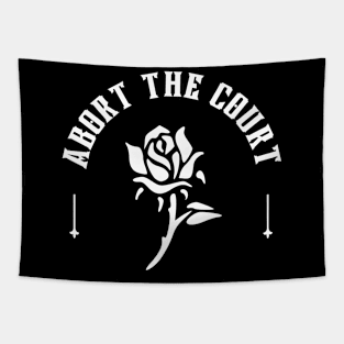 Abort The Court - Feminist Rose Abortion Rights Tapestry