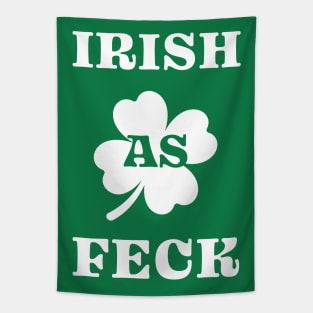 Irish As Feck - Funny St. Patrick's Day Tapestry