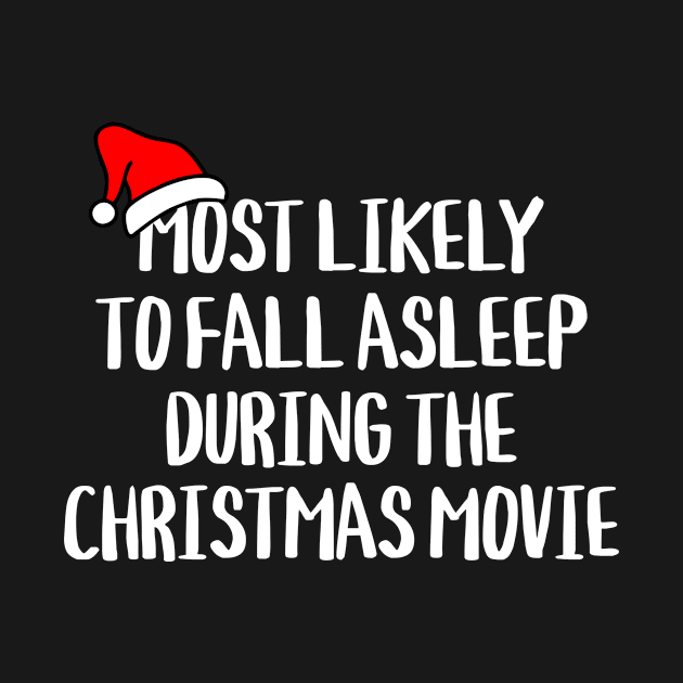 Funny Christmas Most Likely To Sleep During Xmas Movie by ExprezzDesigns