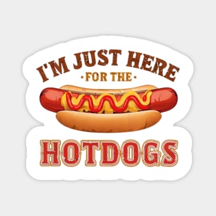Im Just Here For The Hot Dogs Funny Foodie Weiner Hot Dog Magnet