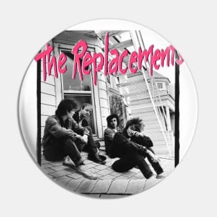 the replacements Pin