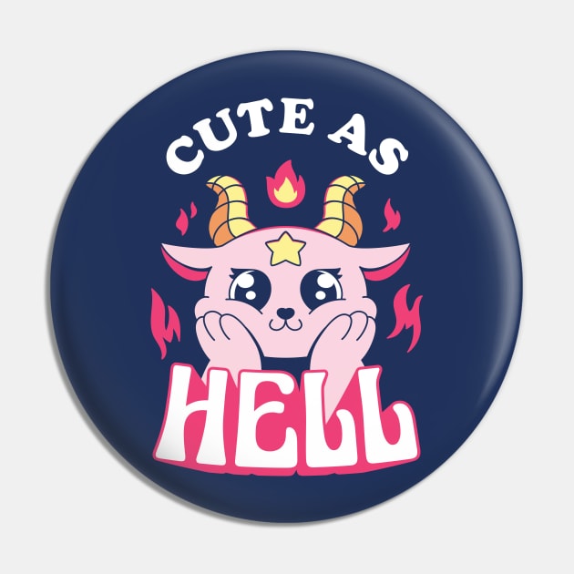Cute As Hell Pin by rarpoint