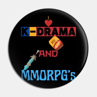 I Love K-Drama And Mmorpg's Pin