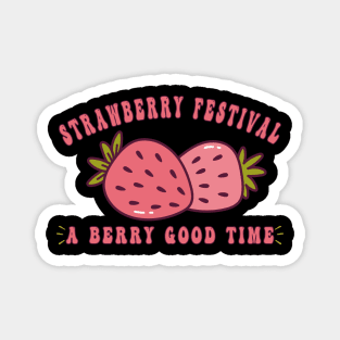 Strawberry Feeling Berry Good Positive Mind Happy Strawberry Festival Magnet