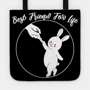 my bunny is my best friend for life Tote