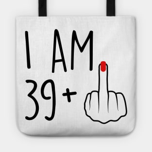 I Am 39 Plus 1 Middle Finger For A 40th Birthday For Women Tote