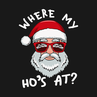 Where My Ho's At? Christmas T-Shirt