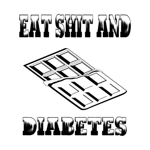 Eat Shit and Diabetes by Nickel City Slashers