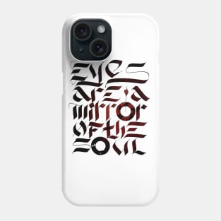 Eyes are a mirror of the soul Phone Case