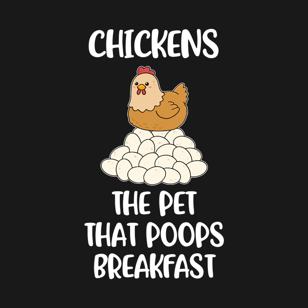 Pet That Poops Breakfast Funny Chicken Gift by CatRobot