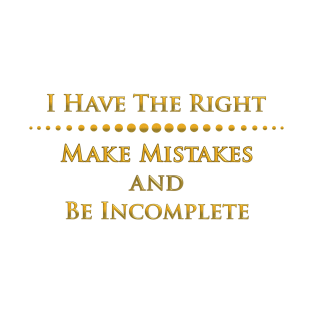 I have the right make mistakes.. T-Shirt