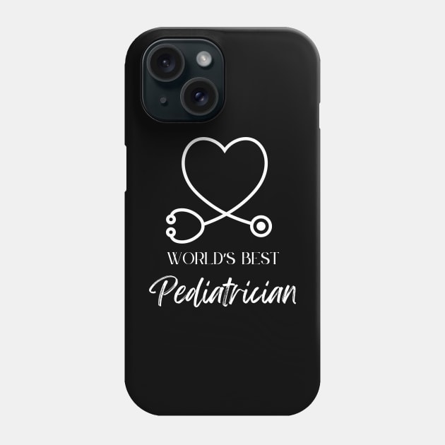 worlds best pediatrician Phone Case by Love My..