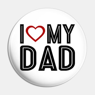 I Love Heart My Dad Father's Day Typography Pin