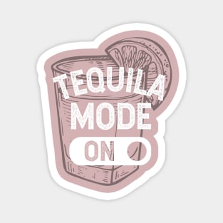 Tequila mode ON - white design Magnet