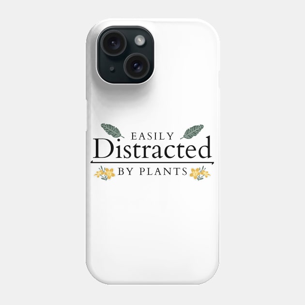 Easily distracted by plants Phone Case by Lomalo Design